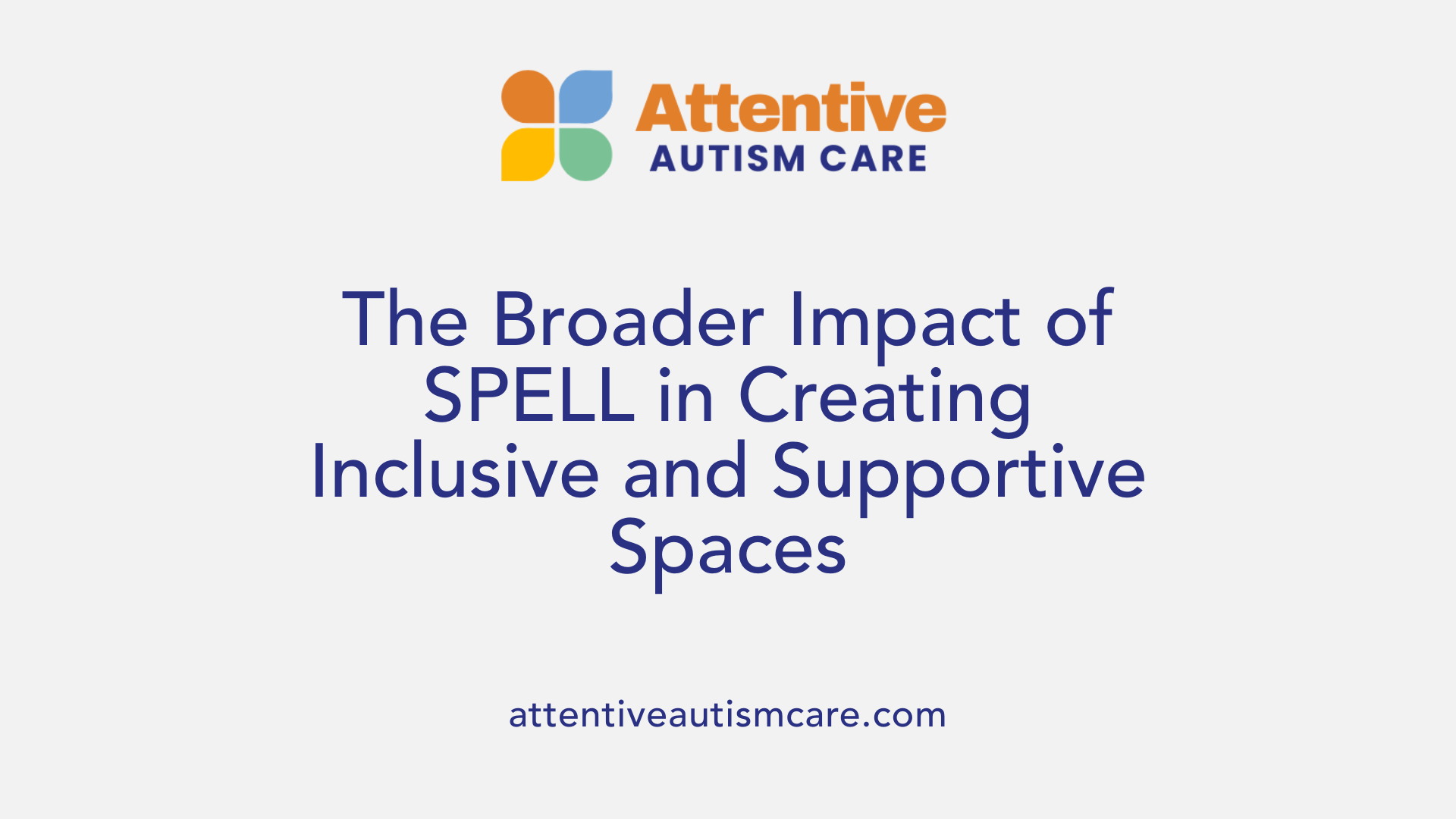 The Broader Impact of SPELL in Creating Inclusive and Supportive Spaces
