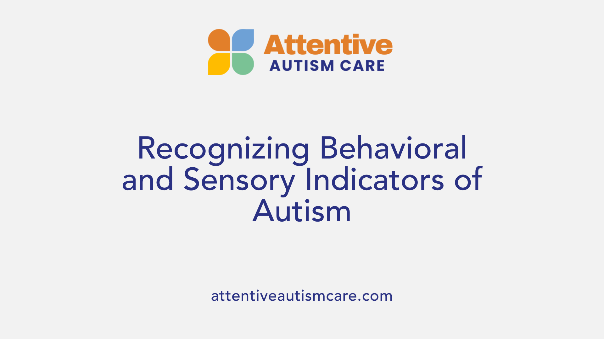 Recognizing Behavioral and Sensory Indicators of Autism