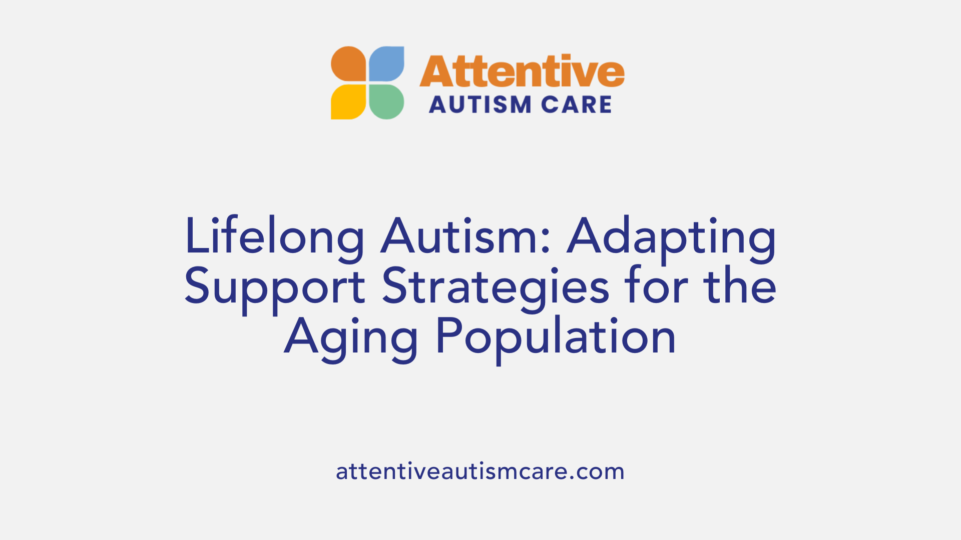Lifelong Autism: Adapting Support Strategies for the Aging Population