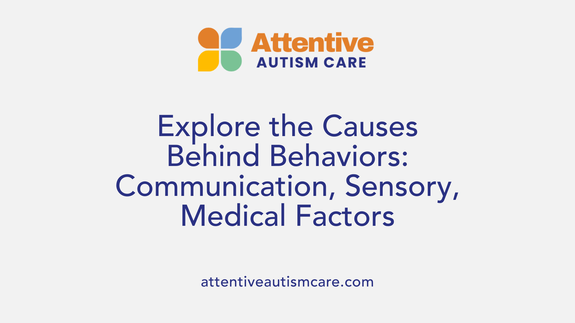Explore the Causes Behind Behaviors: Communication, Sensory, Medical Factors