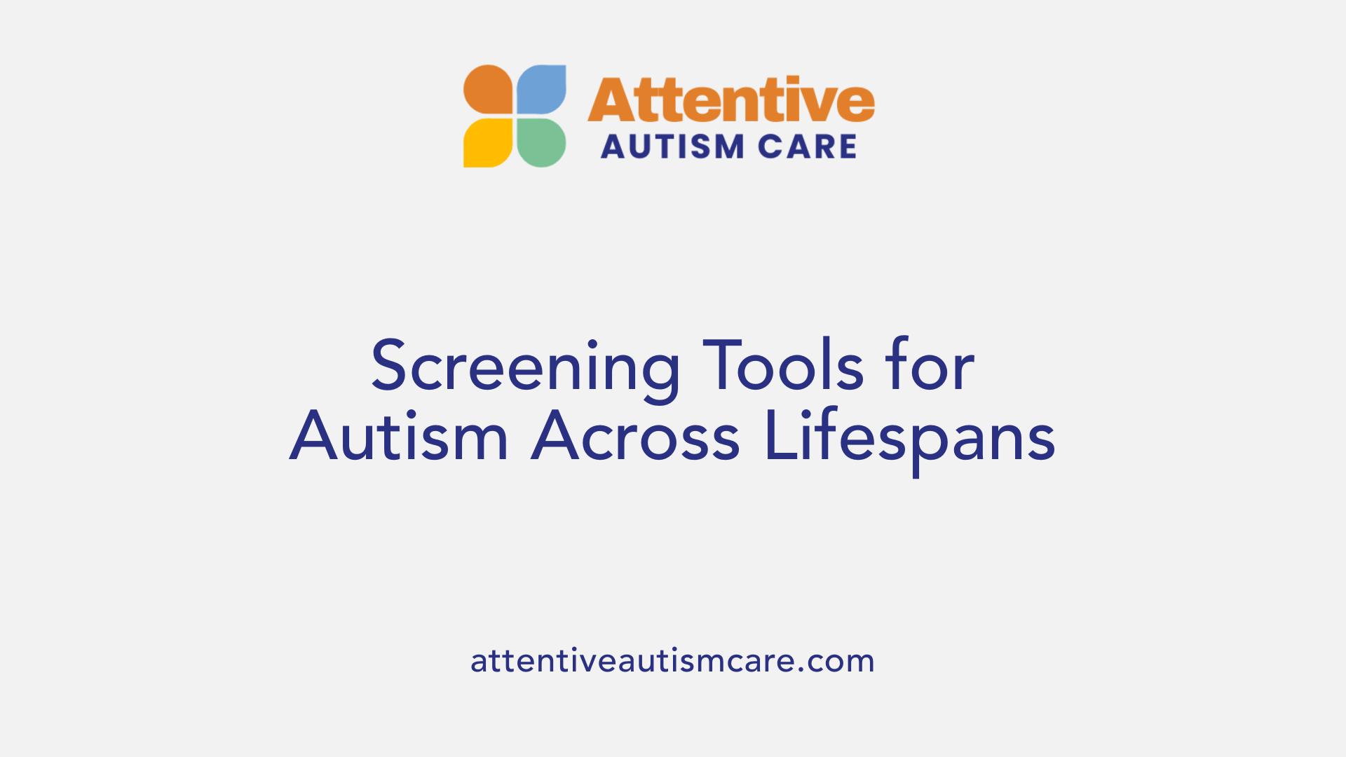 Screening Tools for Autism Across Lifespans