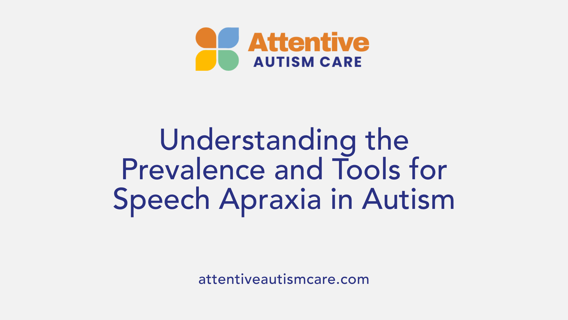 Understanding the Prevalence and Tools for Speech Apraxia in Autism