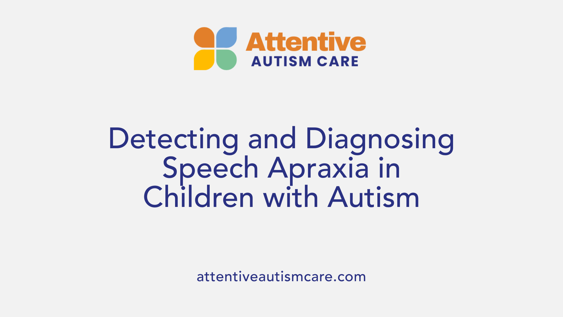 Detecting and Diagnosing Speech Apraxia in Children with Autism