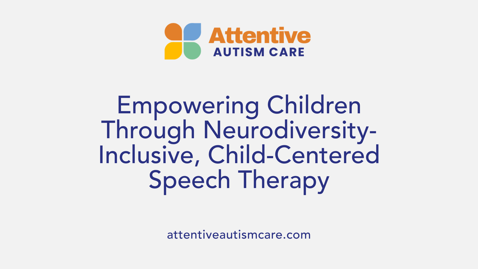 Empowering Children Through Neurodiversity-Inclusive, Child-Centered Speech Therapy