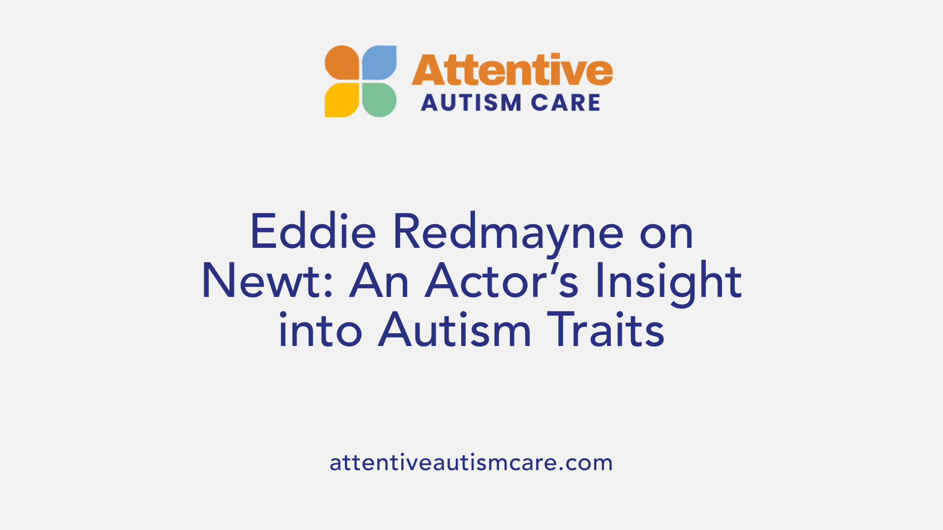Eddie Redmayne on Newt: An Actor’s Insight into Autism Traits
