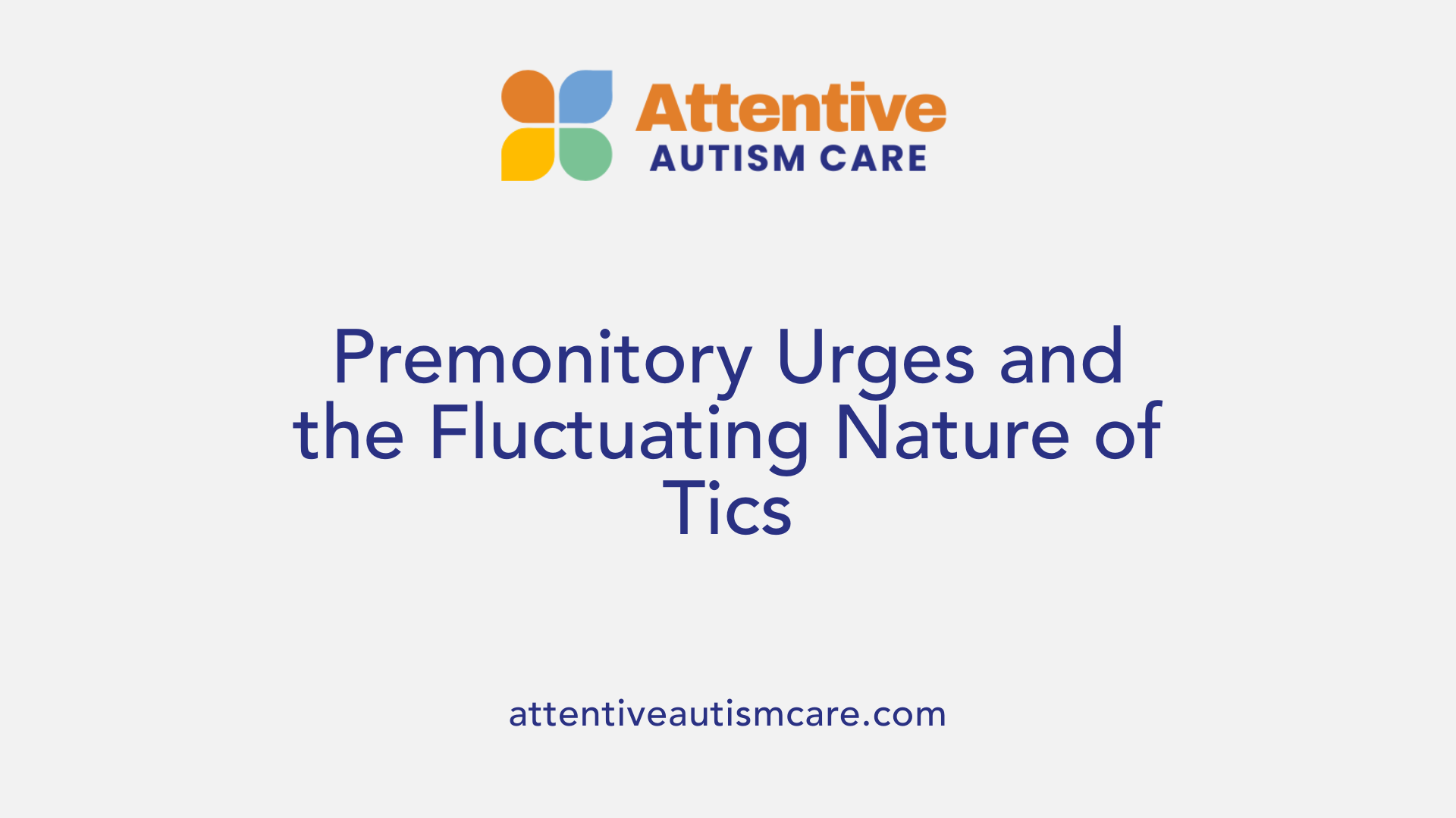 Premonitory Urges and the Fluctuating Nature of Tics