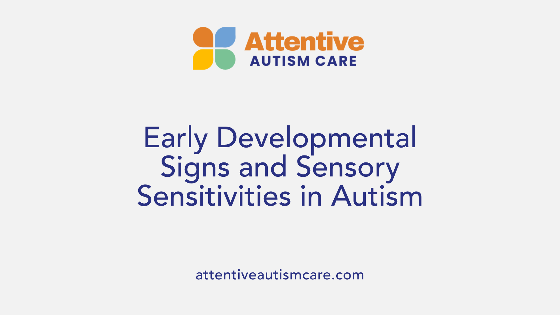 Early Developmental Signs and Sensory Sensitivities in Autism