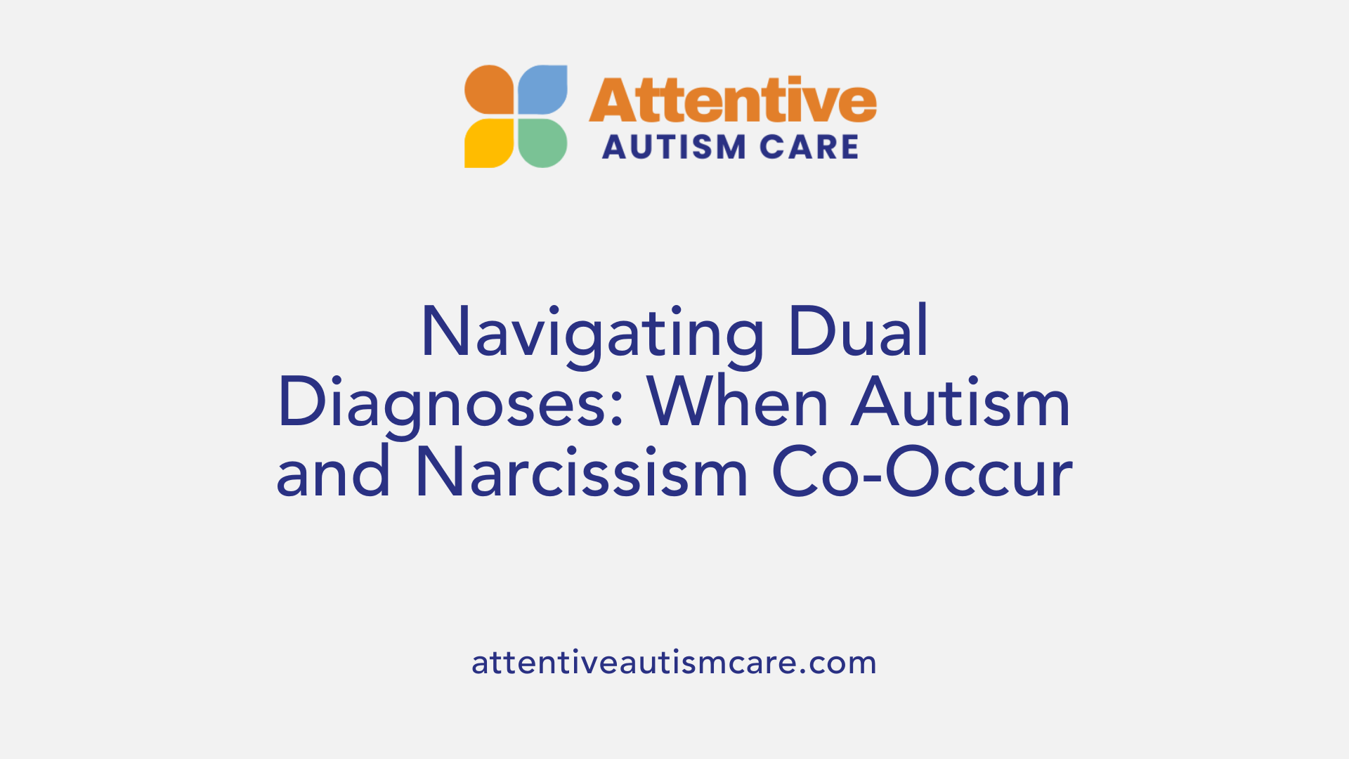 Navigating Dual Diagnoses: When Autism and Narcissism Co-Occur
