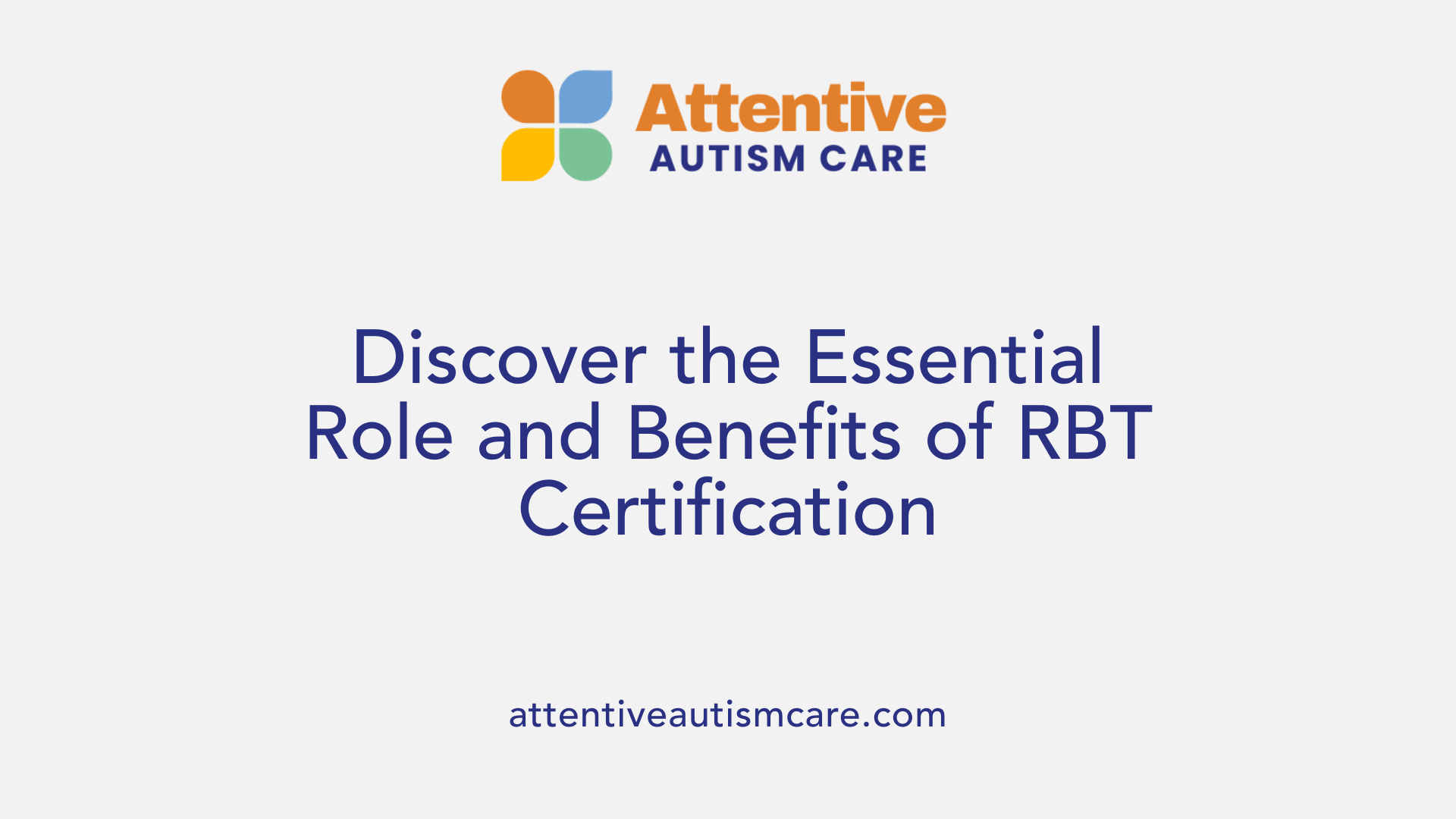 Discover the Essential Role and Benefits of RBT Certification