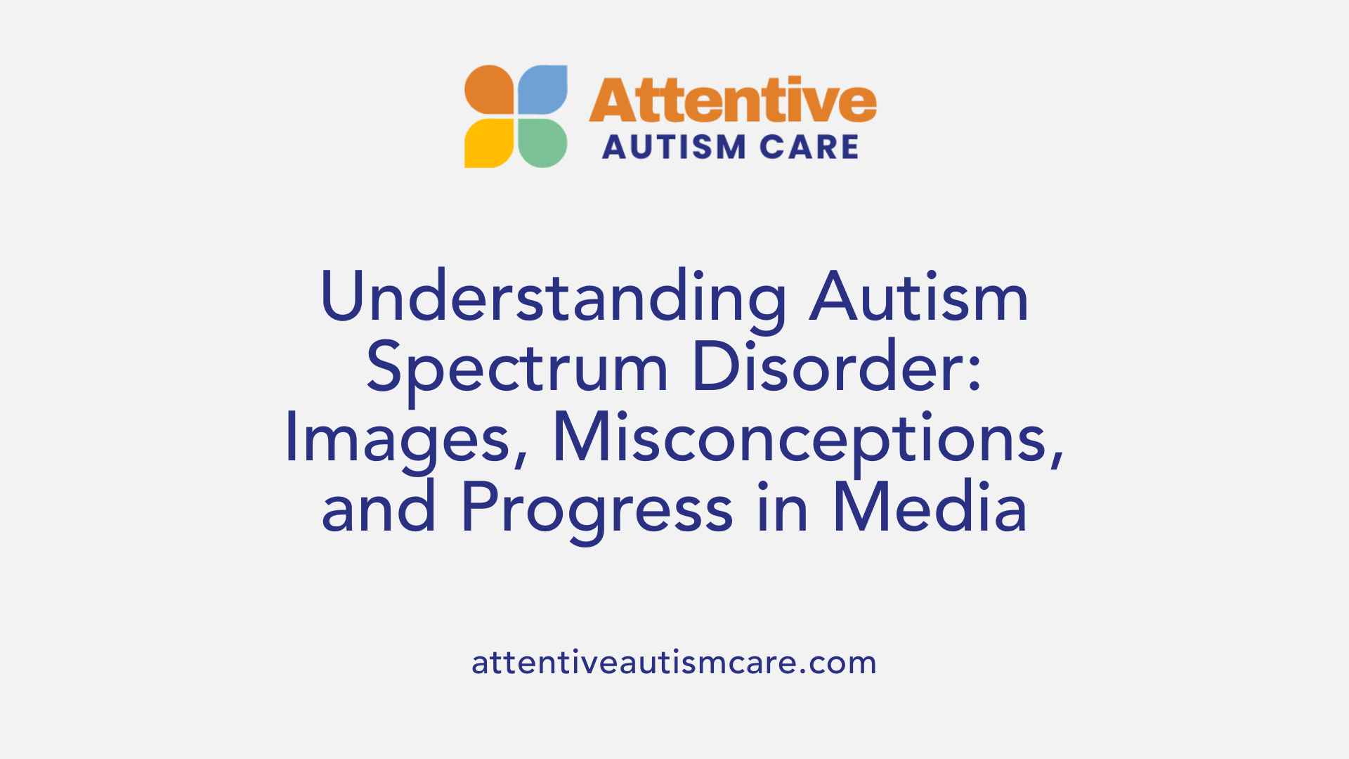Understanding Autism Spectrum Disorder: Images, Misconceptions, and Progress in Media