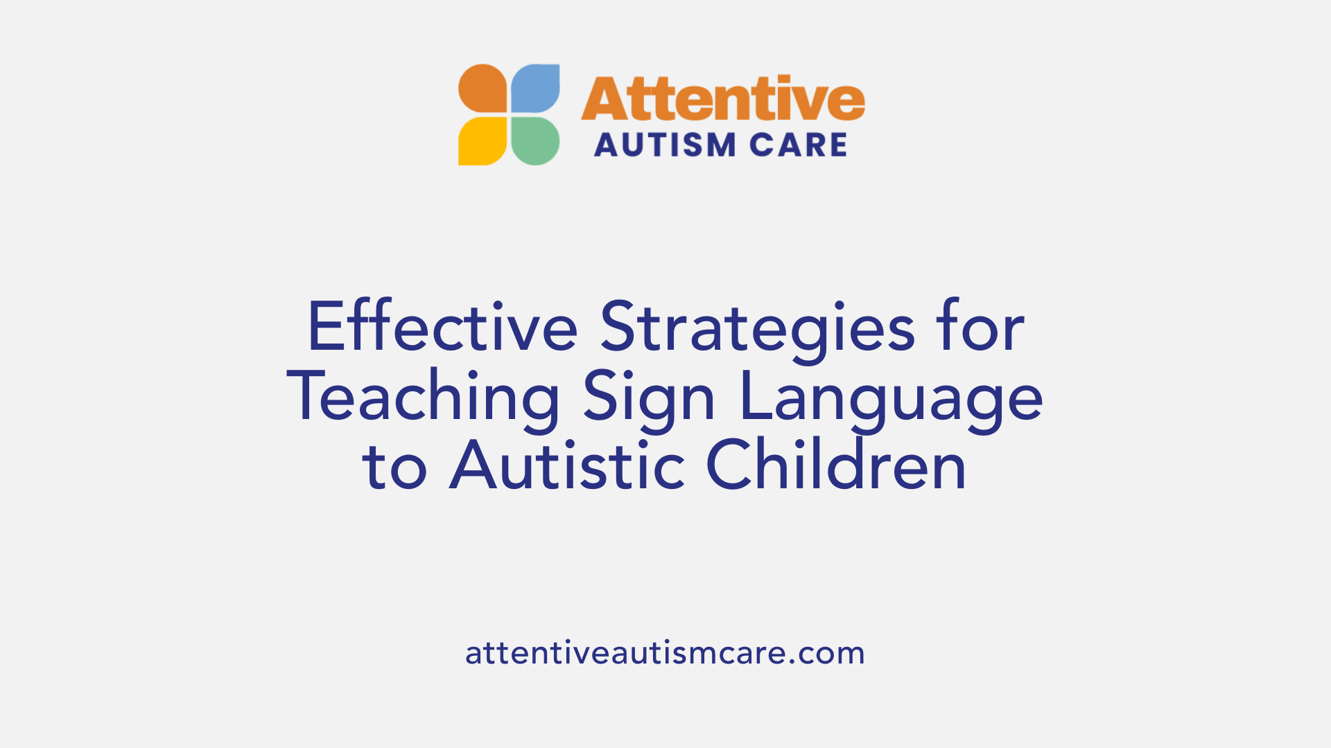 Effective Strategies for Teaching Sign Language to Autistic Children