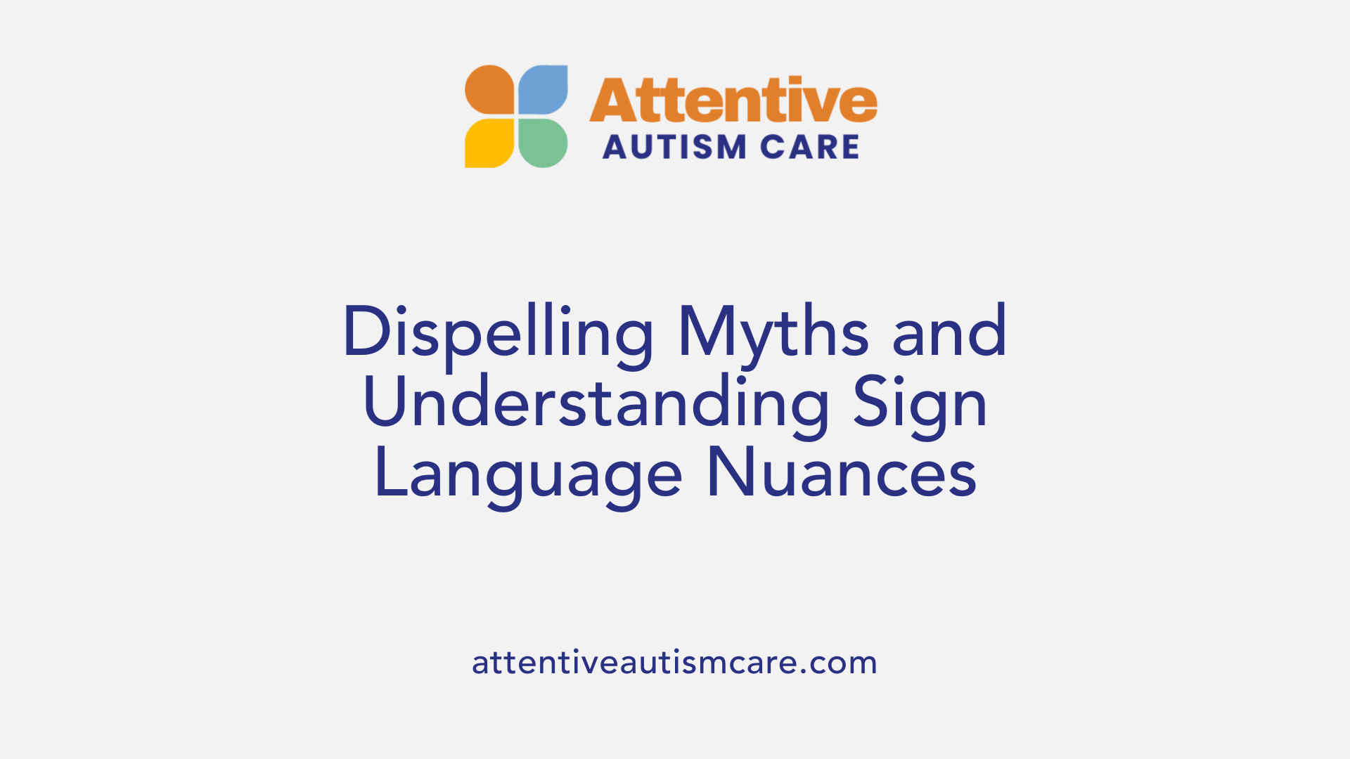 Dispelling Myths and Understanding Sign Language Nuances