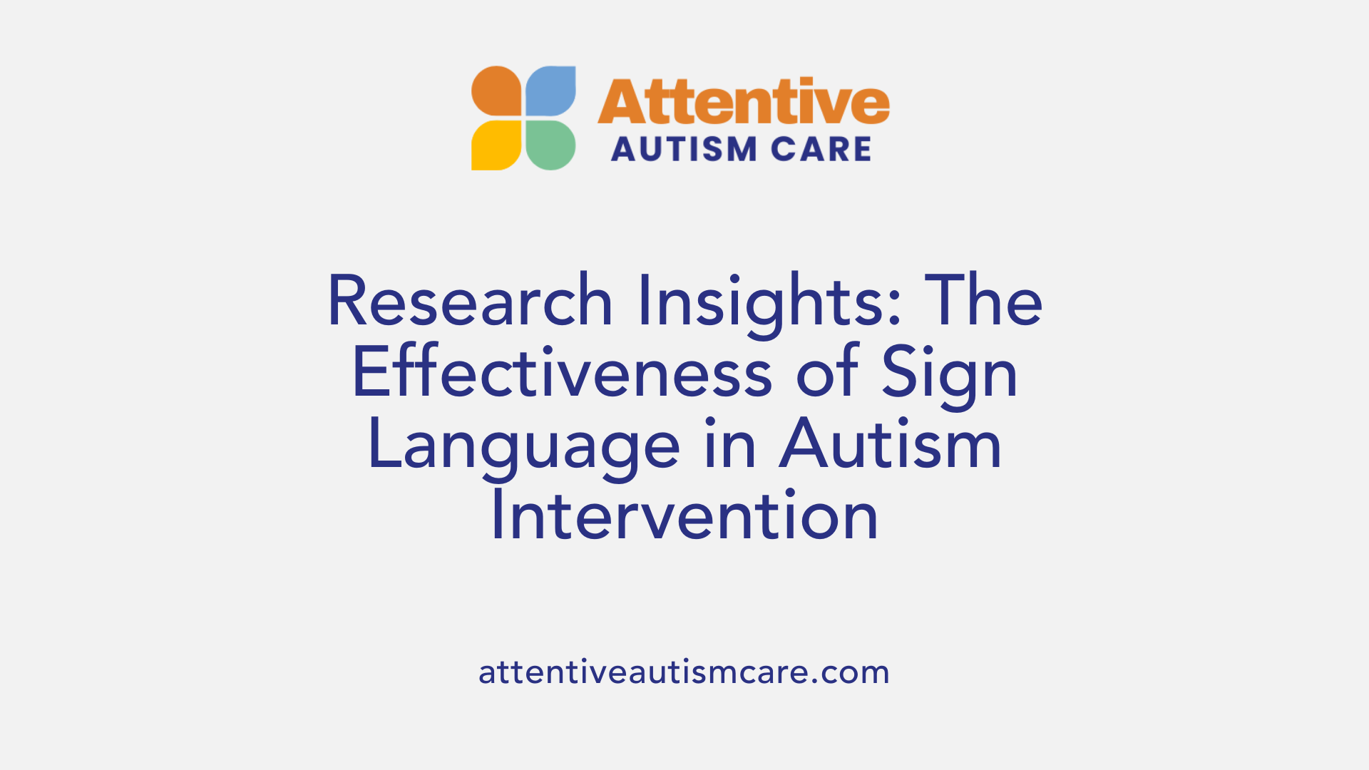 Research Insights: The Effectiveness of Sign Language in Autism Intervention