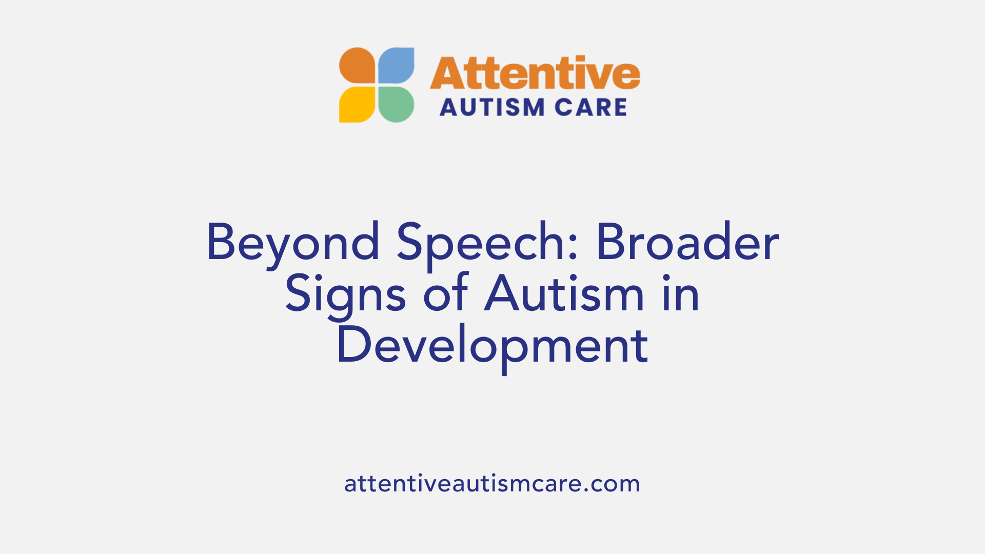 Beyond Speech: Broader Signs of Autism in Development