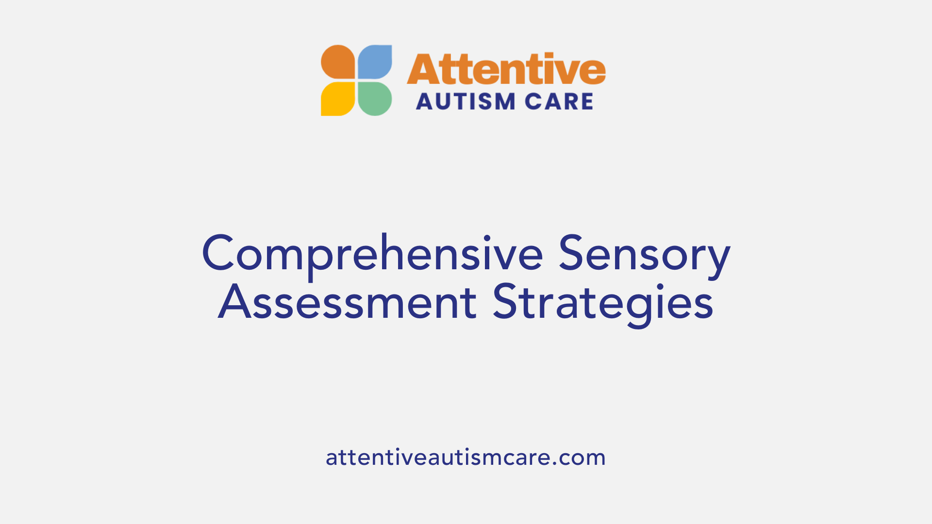 Comprehensive Sensory Assessment Strategies