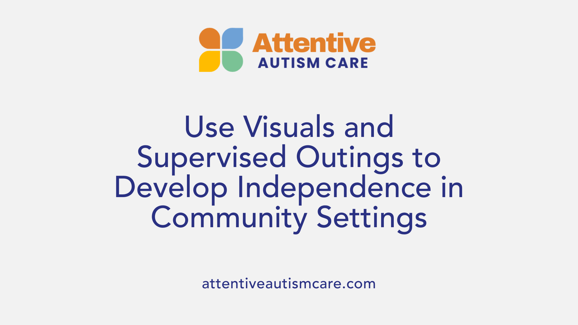 Use Visuals and Supervised Outings to Develop Independence in Community Settings