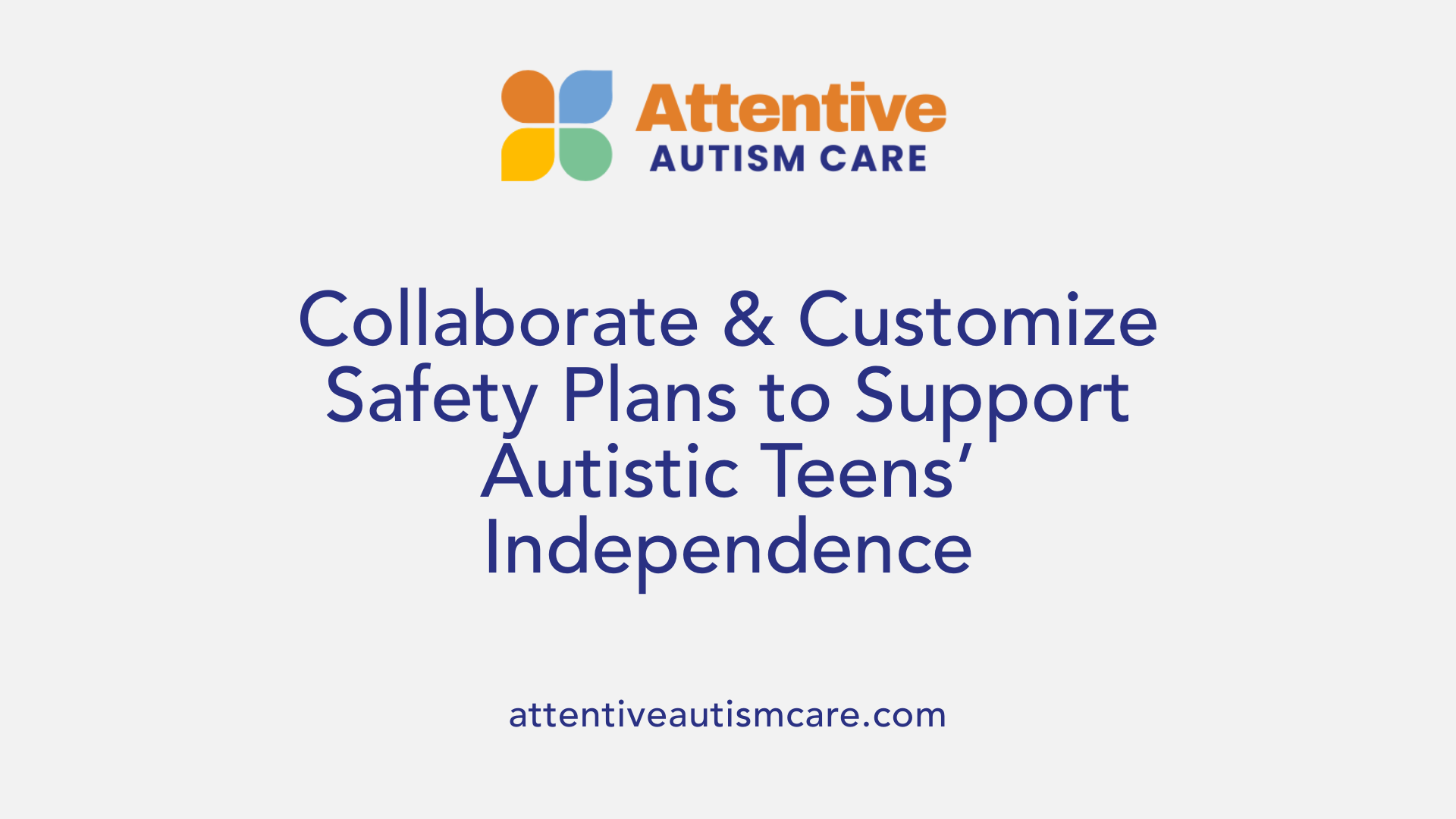 Collaborate &amp; Customize Safety Plans to Support Autistic Teens’ Independence