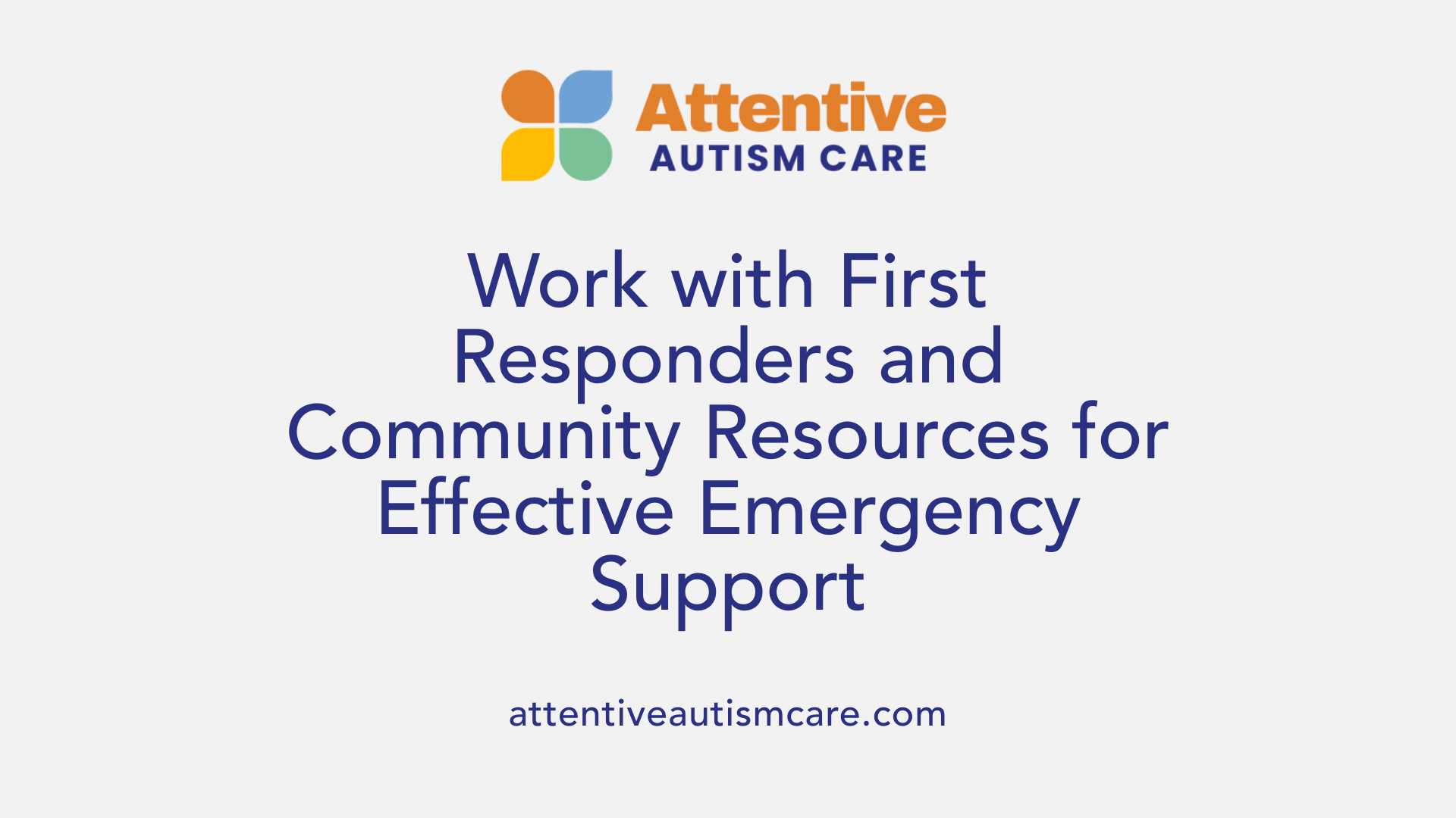 Work with First Responders and Community Resources for Effective Emergency Support