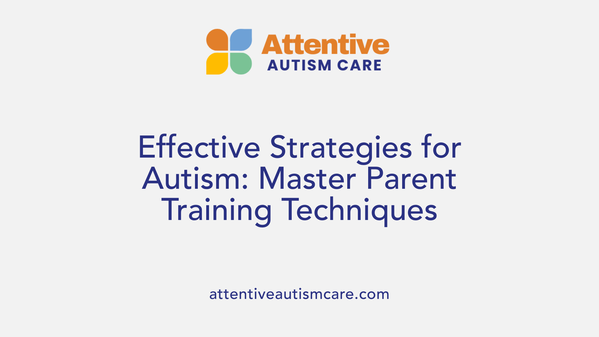 Effective Strategies for Autism: Master Parent Training Techniques
