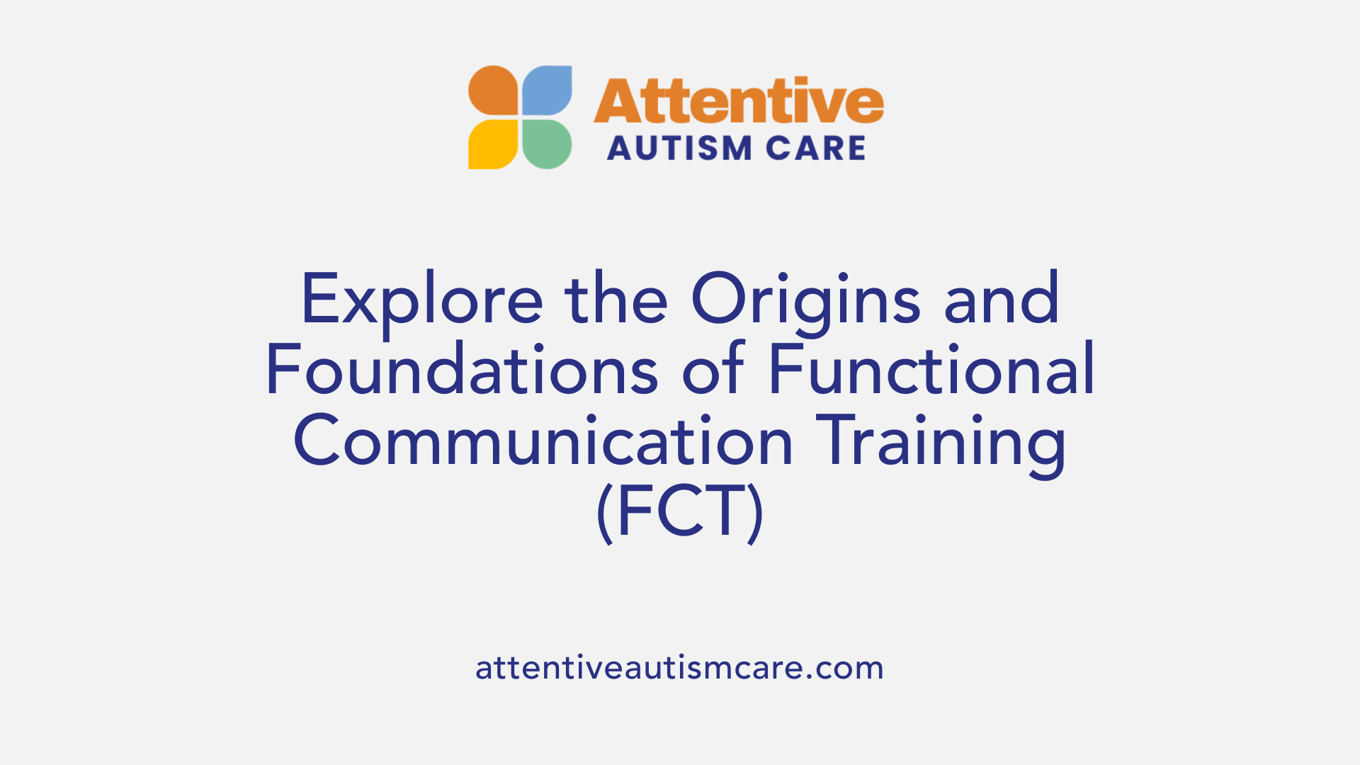 Explore the Origins and Foundations of Functional Communication Training (FCT)