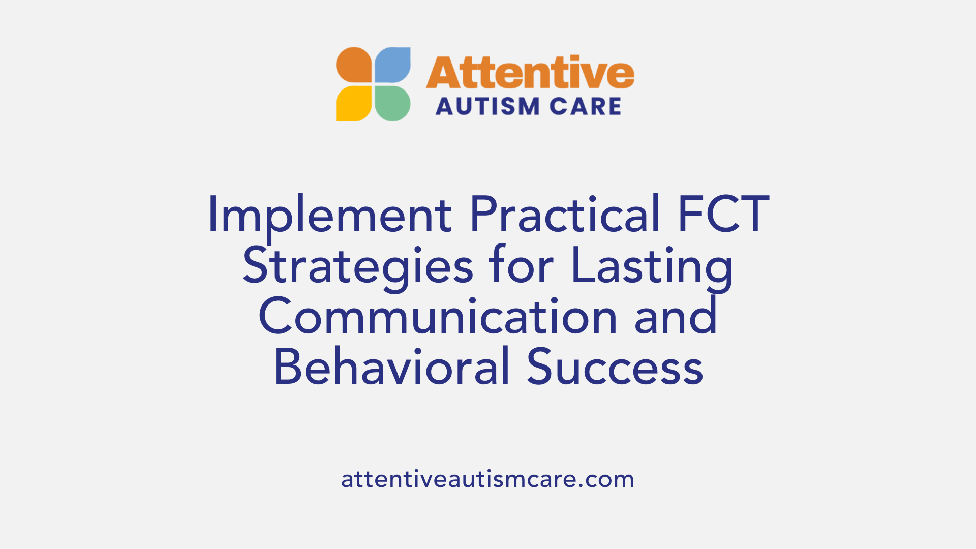 Implement Practical FCT Strategies for Lasting Communication and Behavioral Success