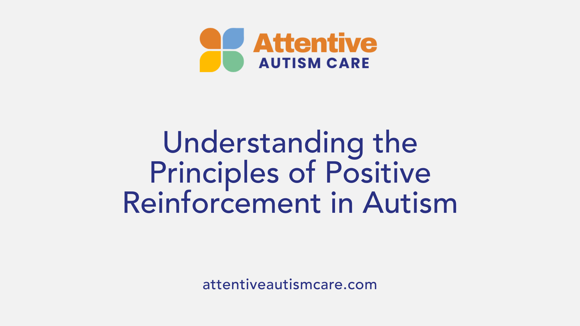 Understanding the Principles of Positive Reinforcement in Autism