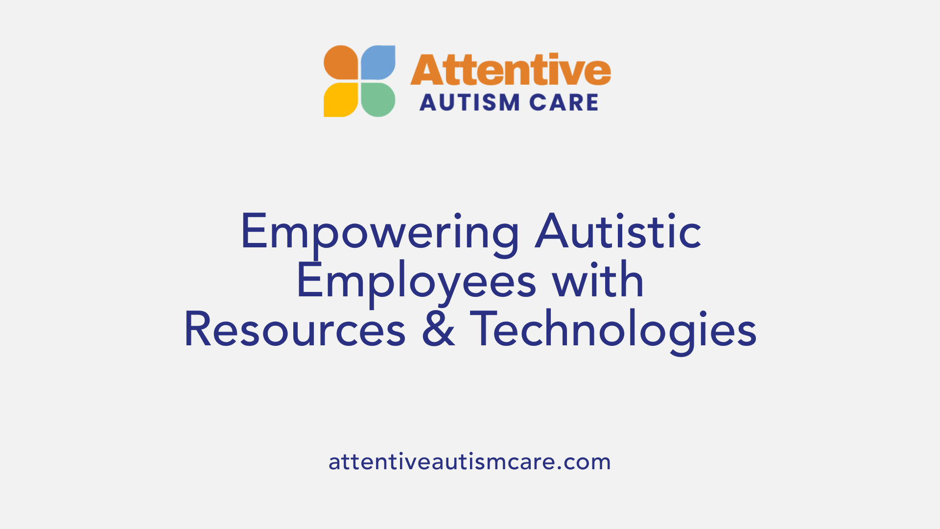 Empowering Autistic Employees with Resources &amp; Technologies