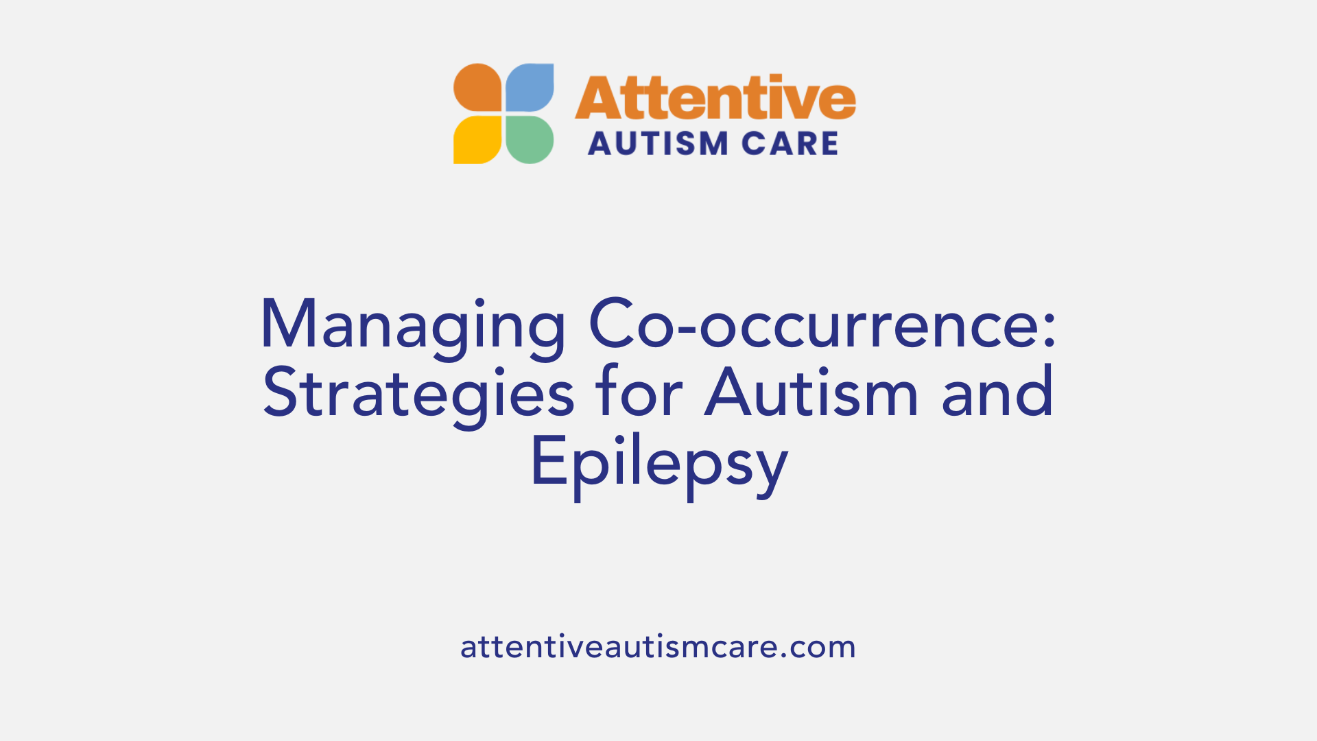 Managing Co-occurrence: Strategies for Autism and Epilepsy