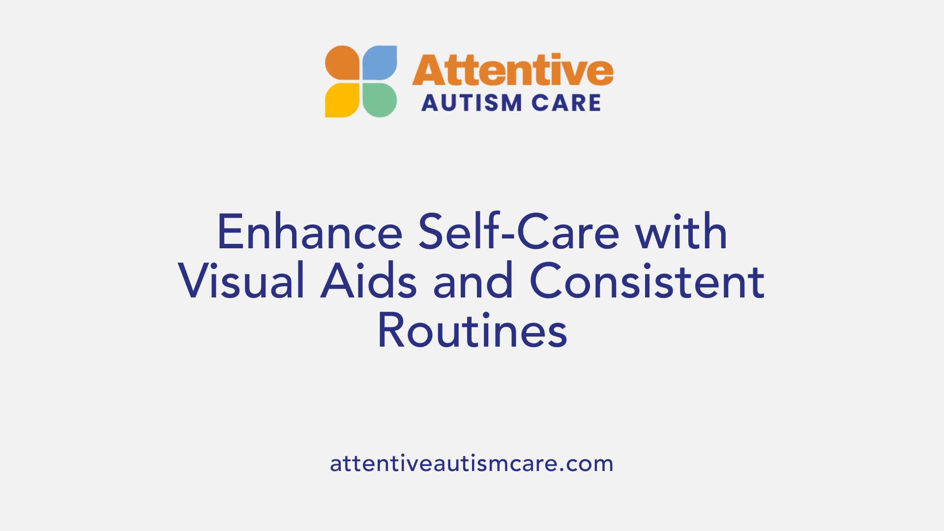 Enhance Self-Care with Visual Aids and Consistent Routines