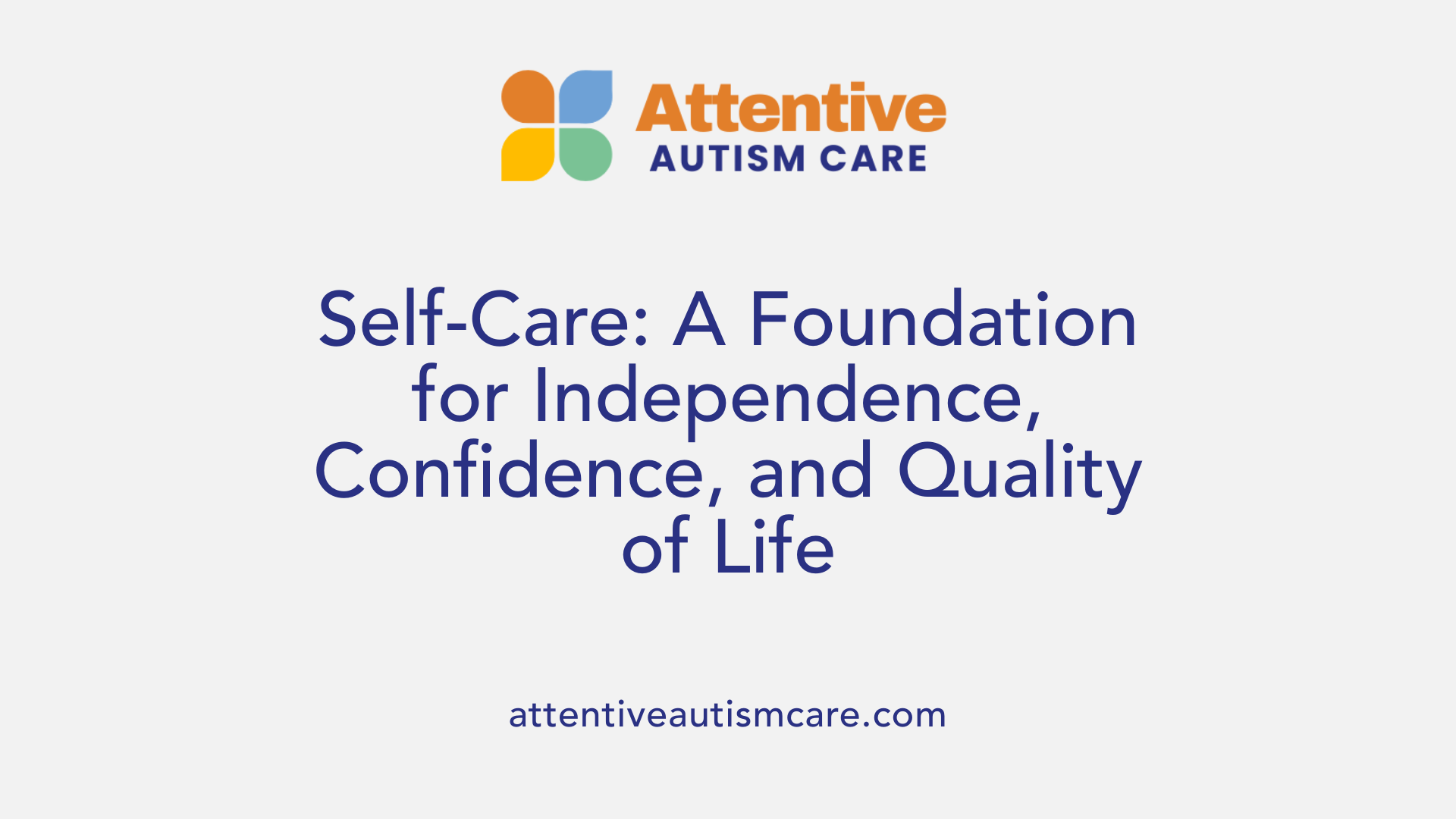 Self-Care: A Foundation for Independence, Confidence, and Quality of Life