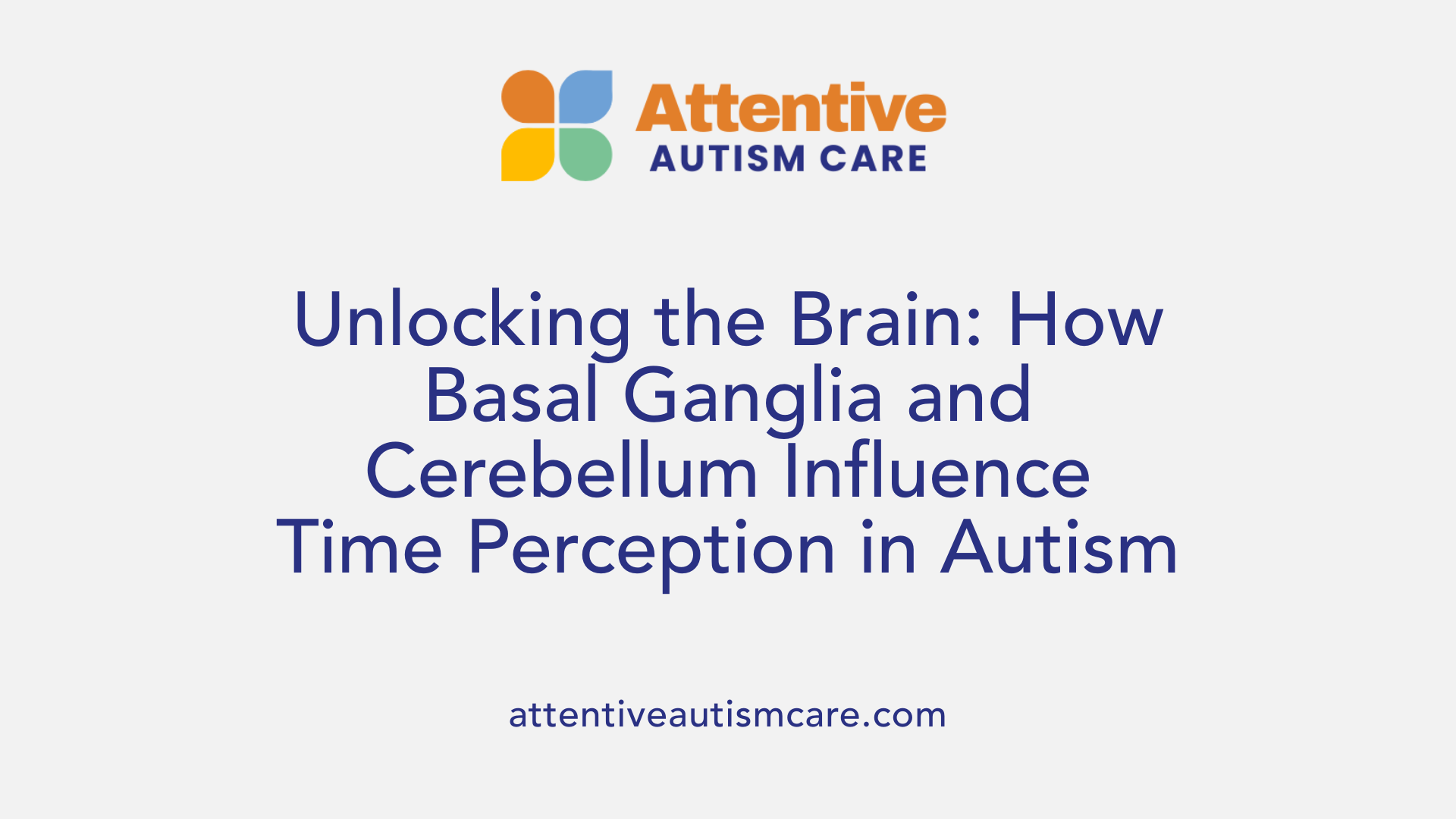 Unlocking the Brain: How Basal Ganglia and Cerebellum Influence Time Perception in Autism
