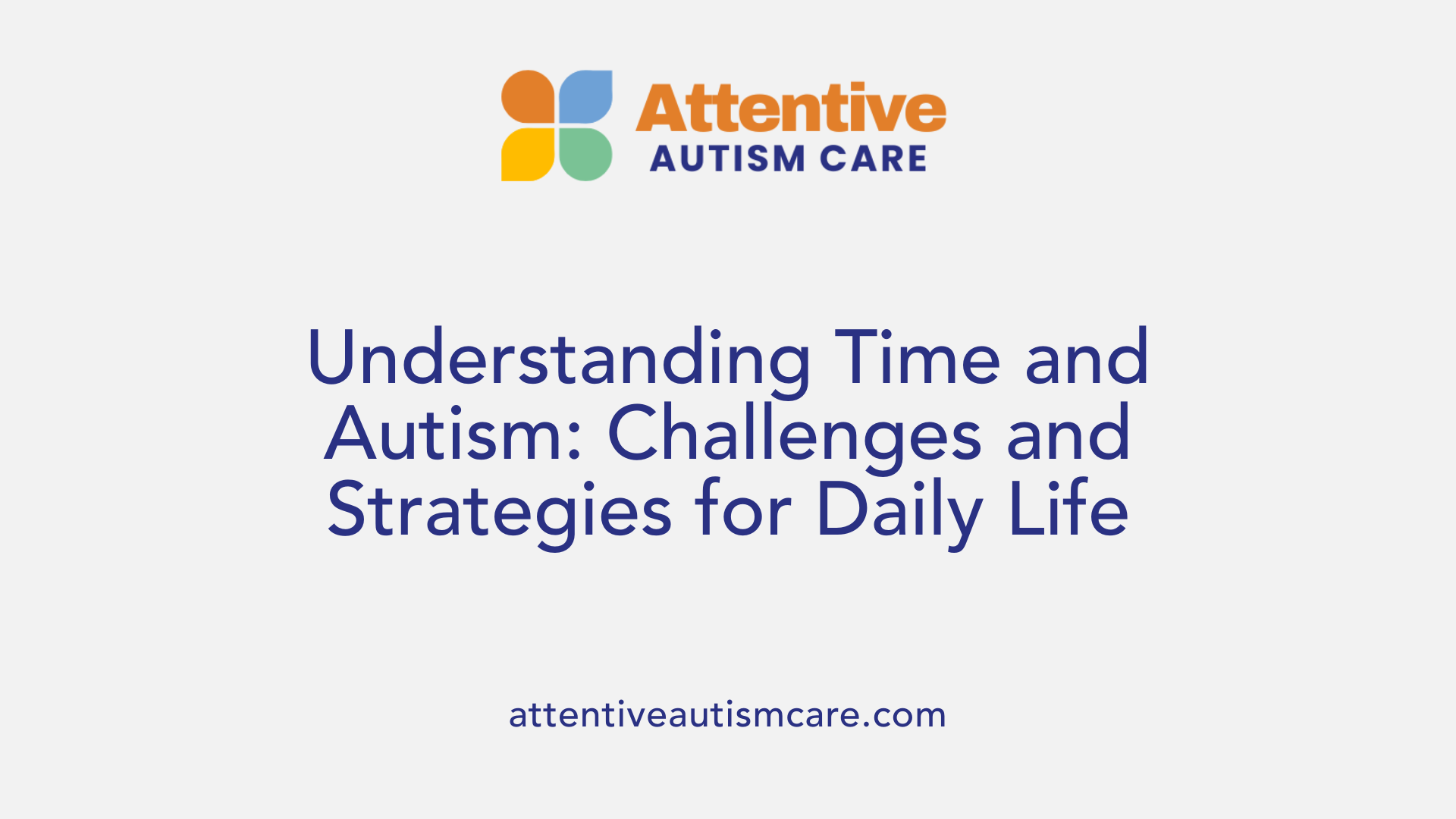 Understanding Time and Autism: Challenges and Strategies for Daily Life