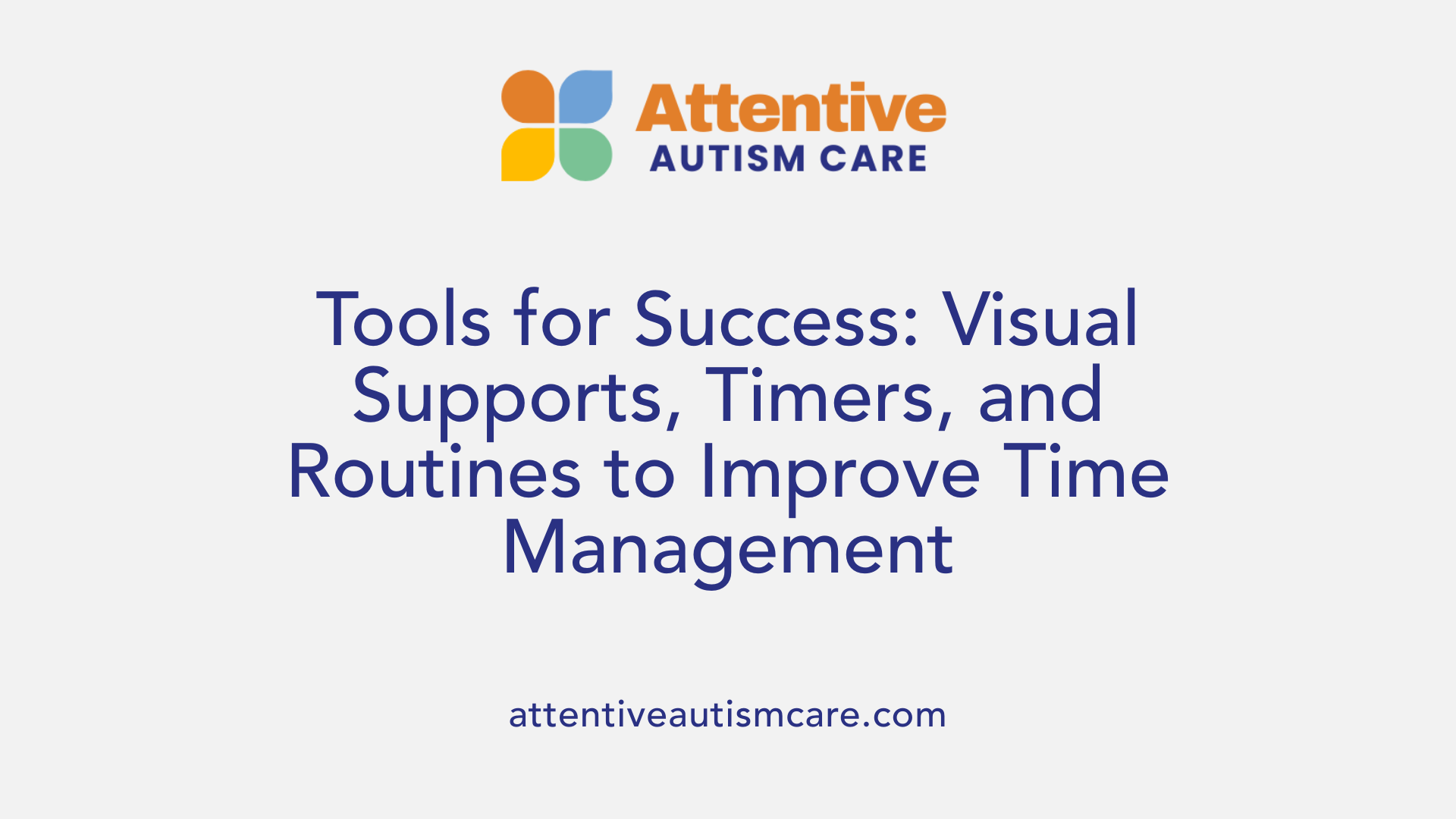 Tools for Success: Visual Supports, Timers, and Routines to Improve Time Management