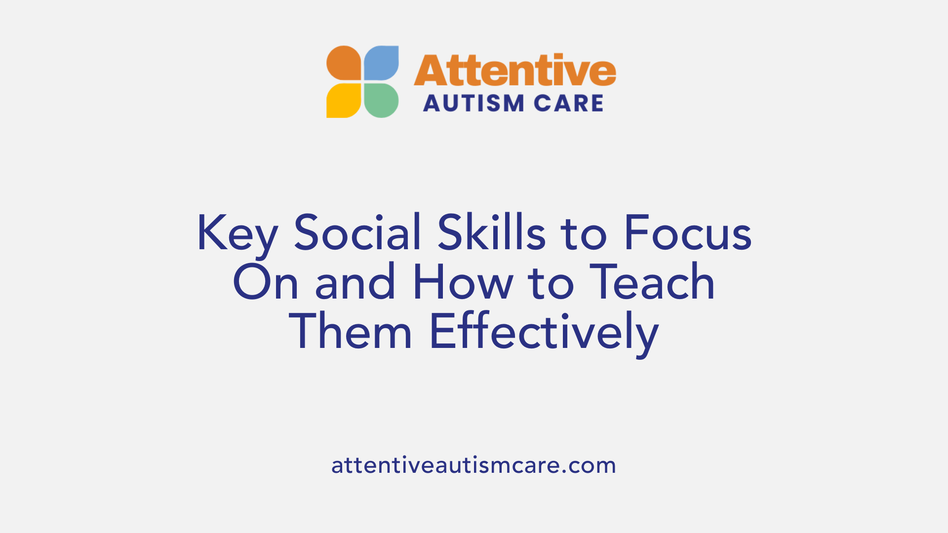 Key Social Skills to Focus On and How to Teach Them Effectively