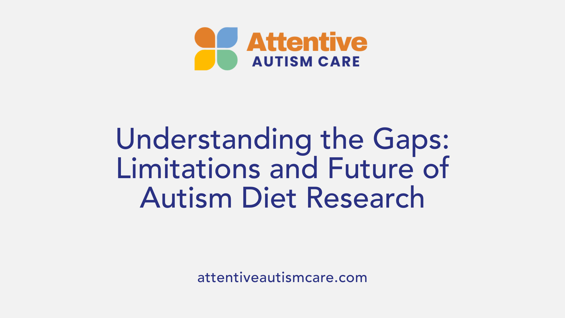 Understanding the Gaps: Limitations and Future of Autism Diet Research
