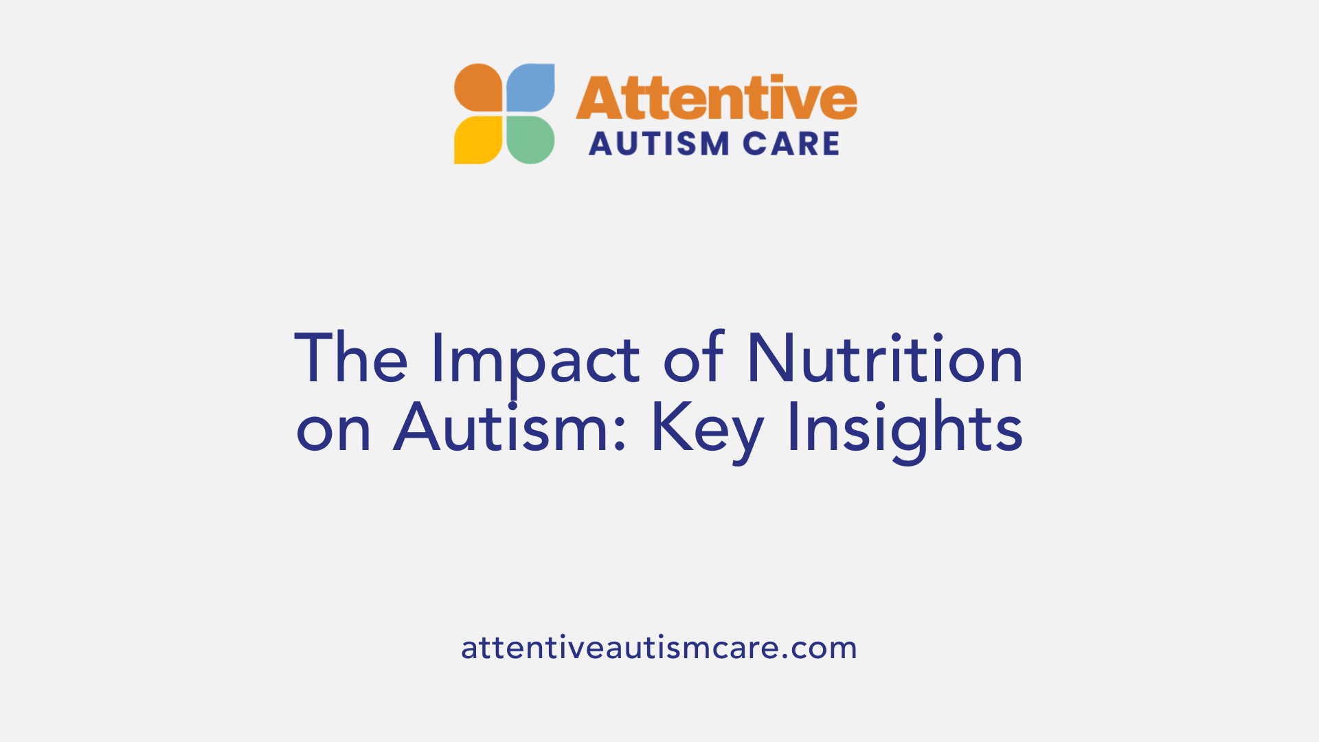 The Impact of Nutrition on Autism: Key Insights
