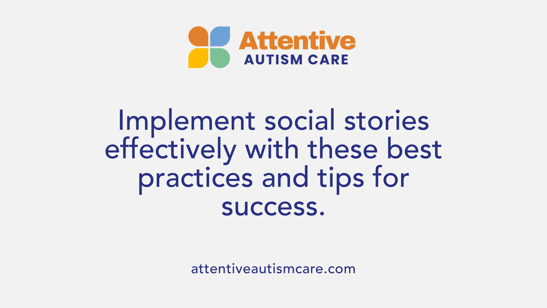 Implement social stories effectively with these best practices and tips for success.