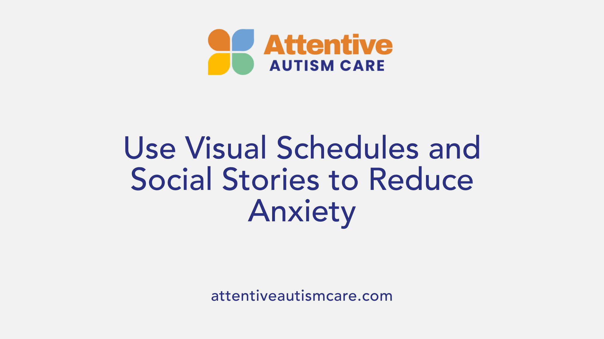Use Visual Schedules and Social Stories to Reduce Anxiety