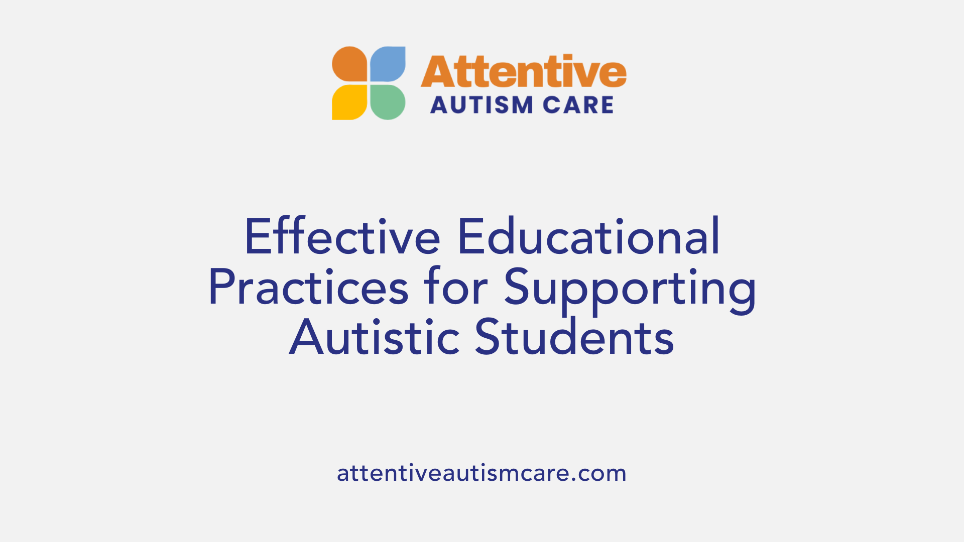 Effective Educational Practices for Supporting Autistic Students