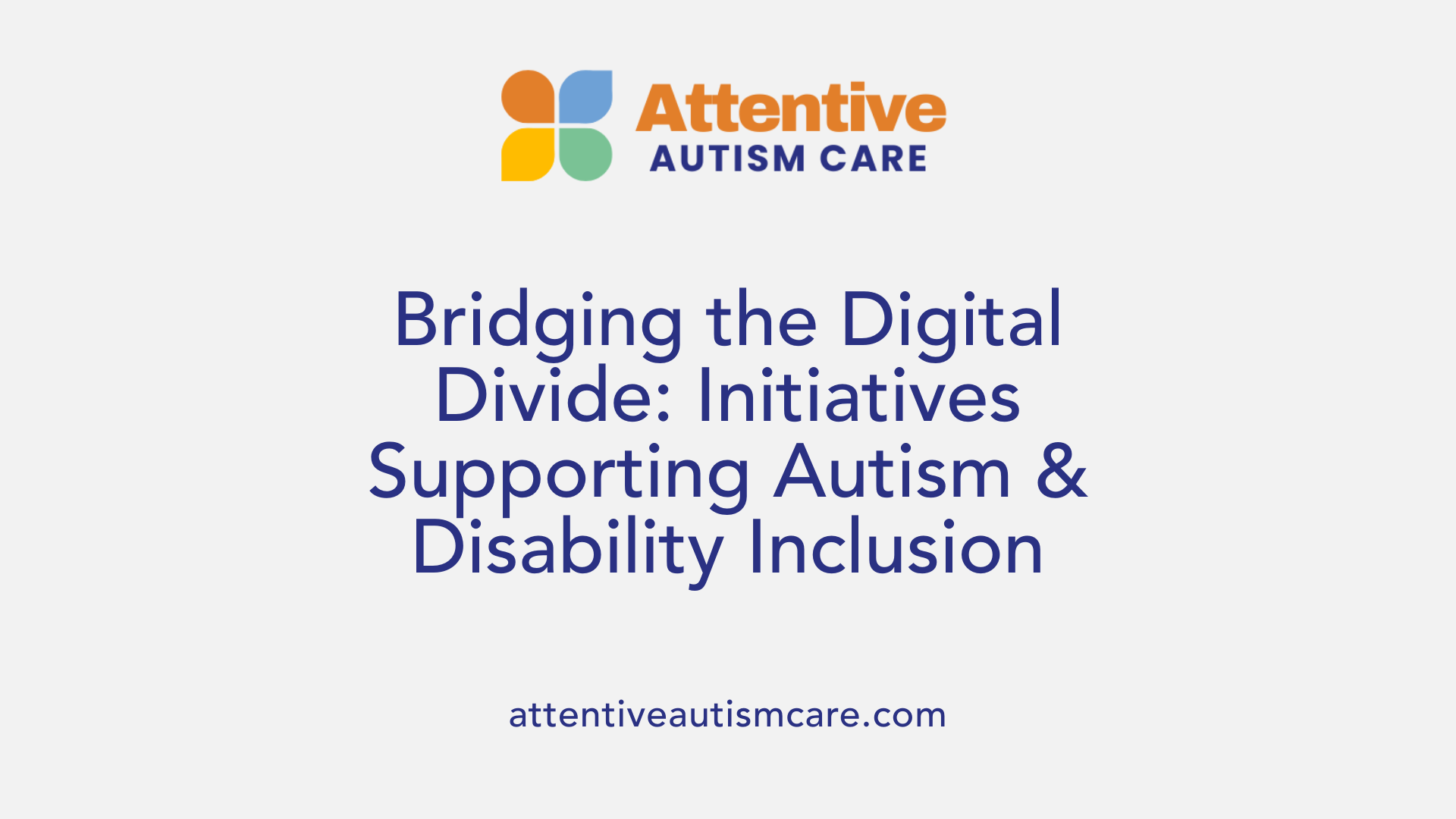 Bridging the Digital Divide: Initiatives Supporting Autism &amp; Disability Inclusion