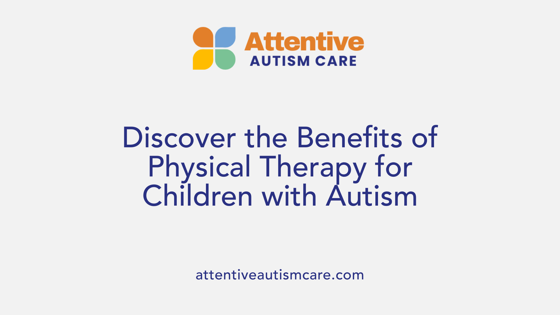 Discover the Benefits of Physical Therapy for Children with Autism