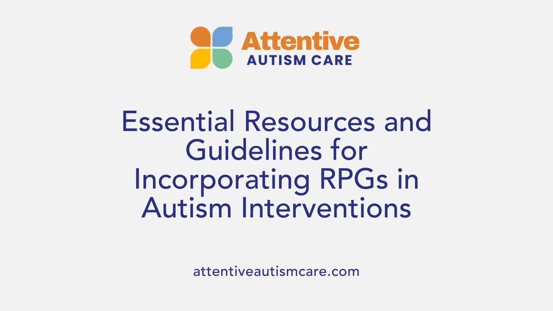 Essential Resources and Guidelines for Incorporating RPGs in Autism Interventions