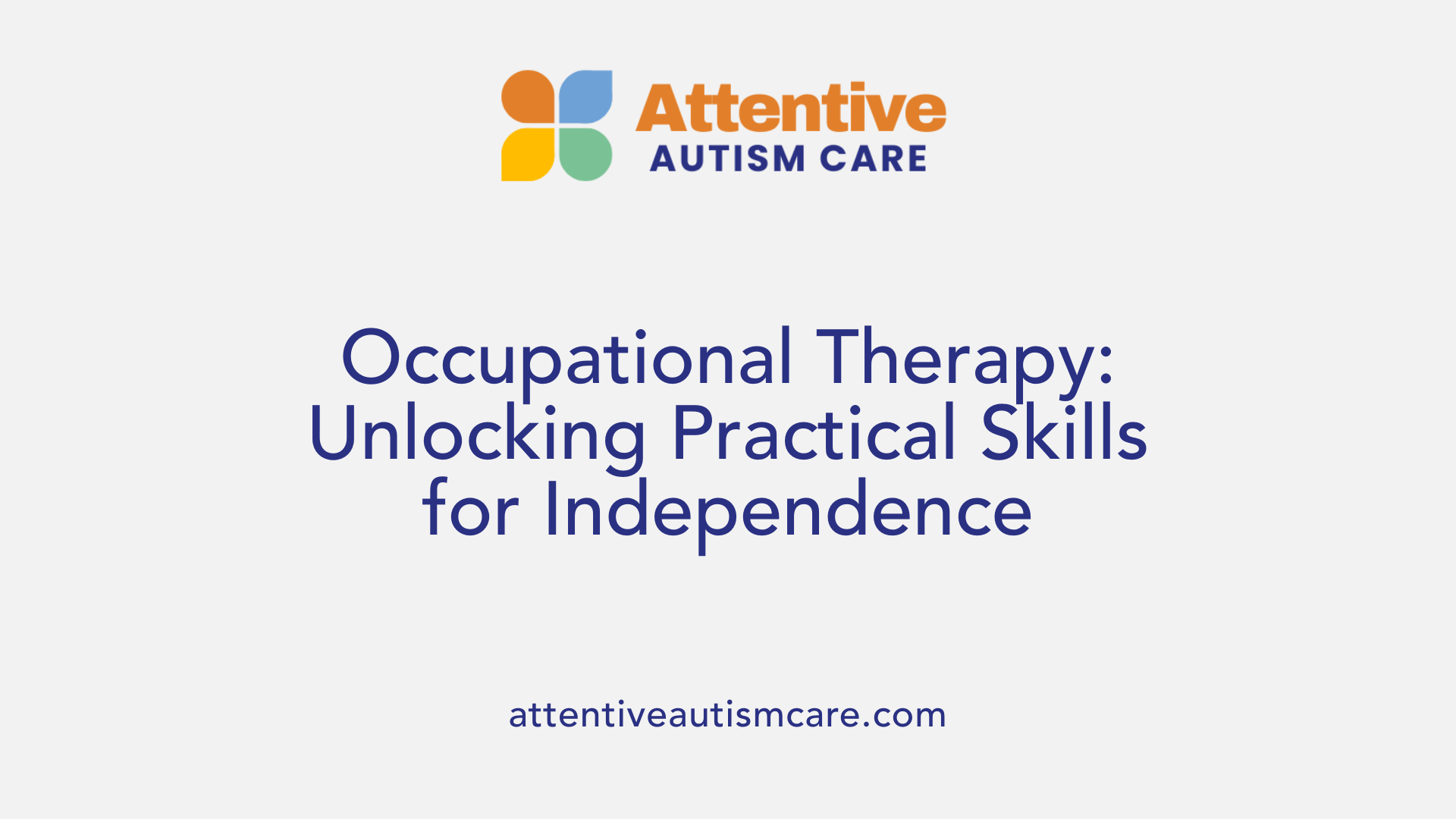 Occupational Therapy: Unlocking Practical Skills for Independence