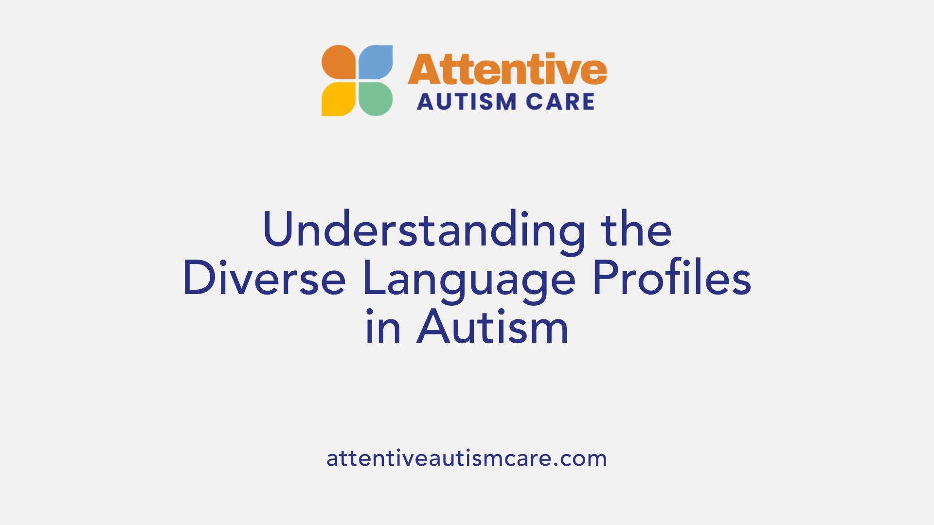 Understanding the Diverse Language Profiles in Autism