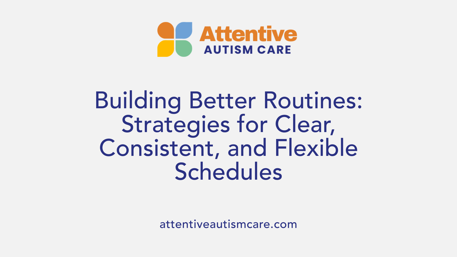 Building Better Routines: Strategies for Clear, Consistent, and Flexible Schedules