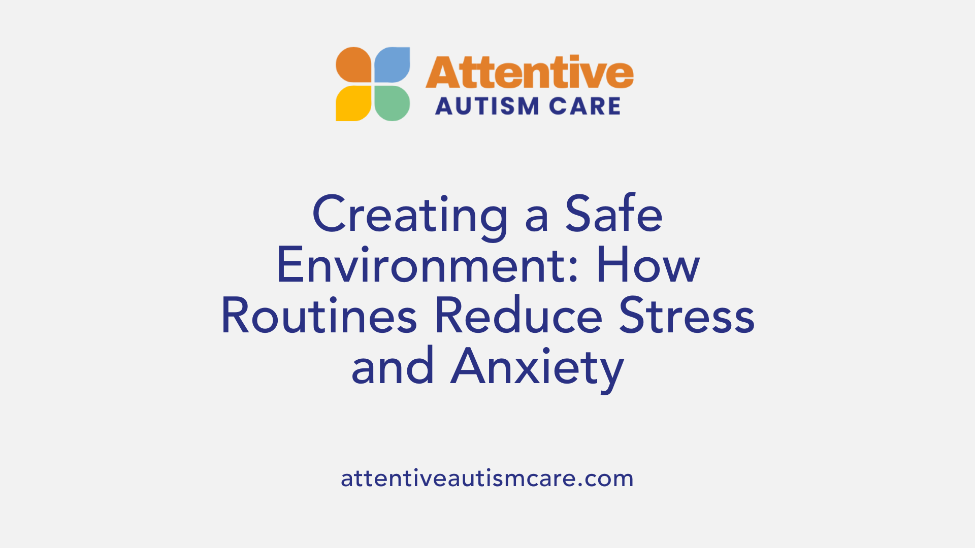 Creating a Safe Environment: How Routines Reduce Stress and Anxiety