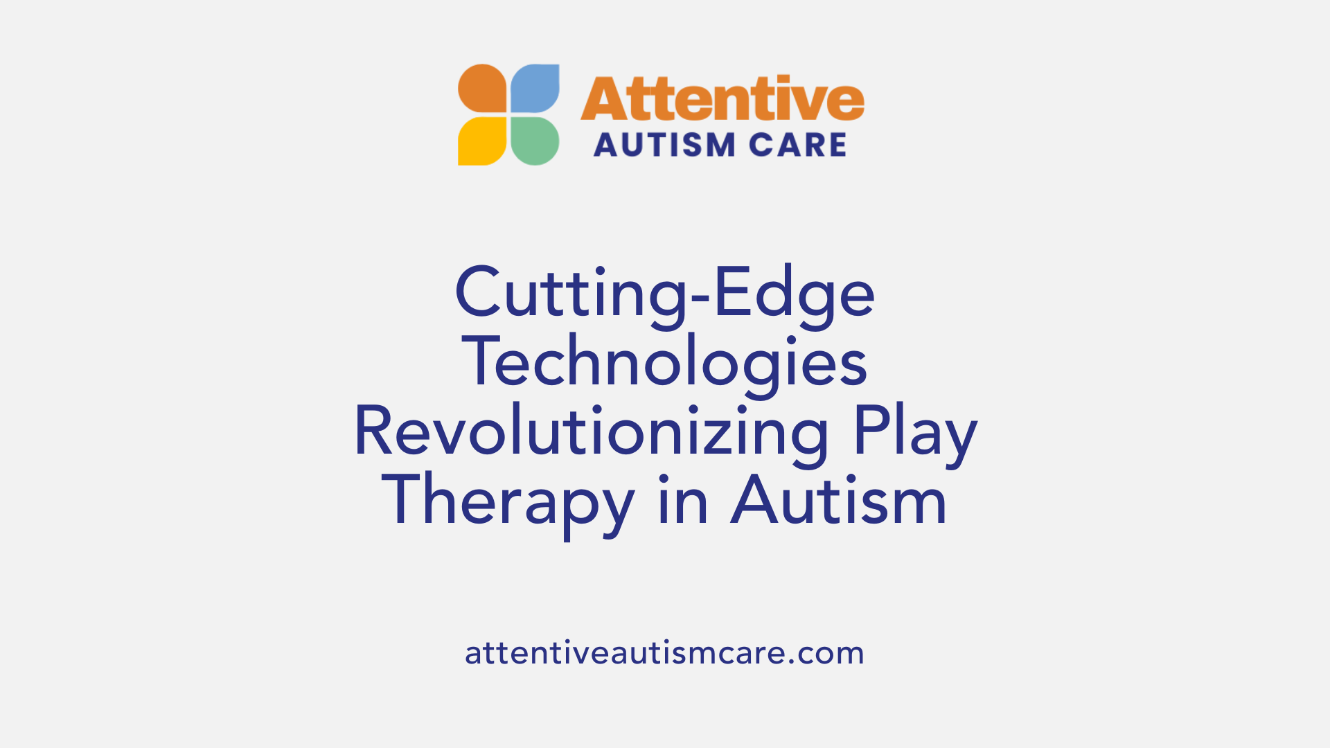 Cutting-Edge Technologies Revolutionizing Play Therapy in Autism