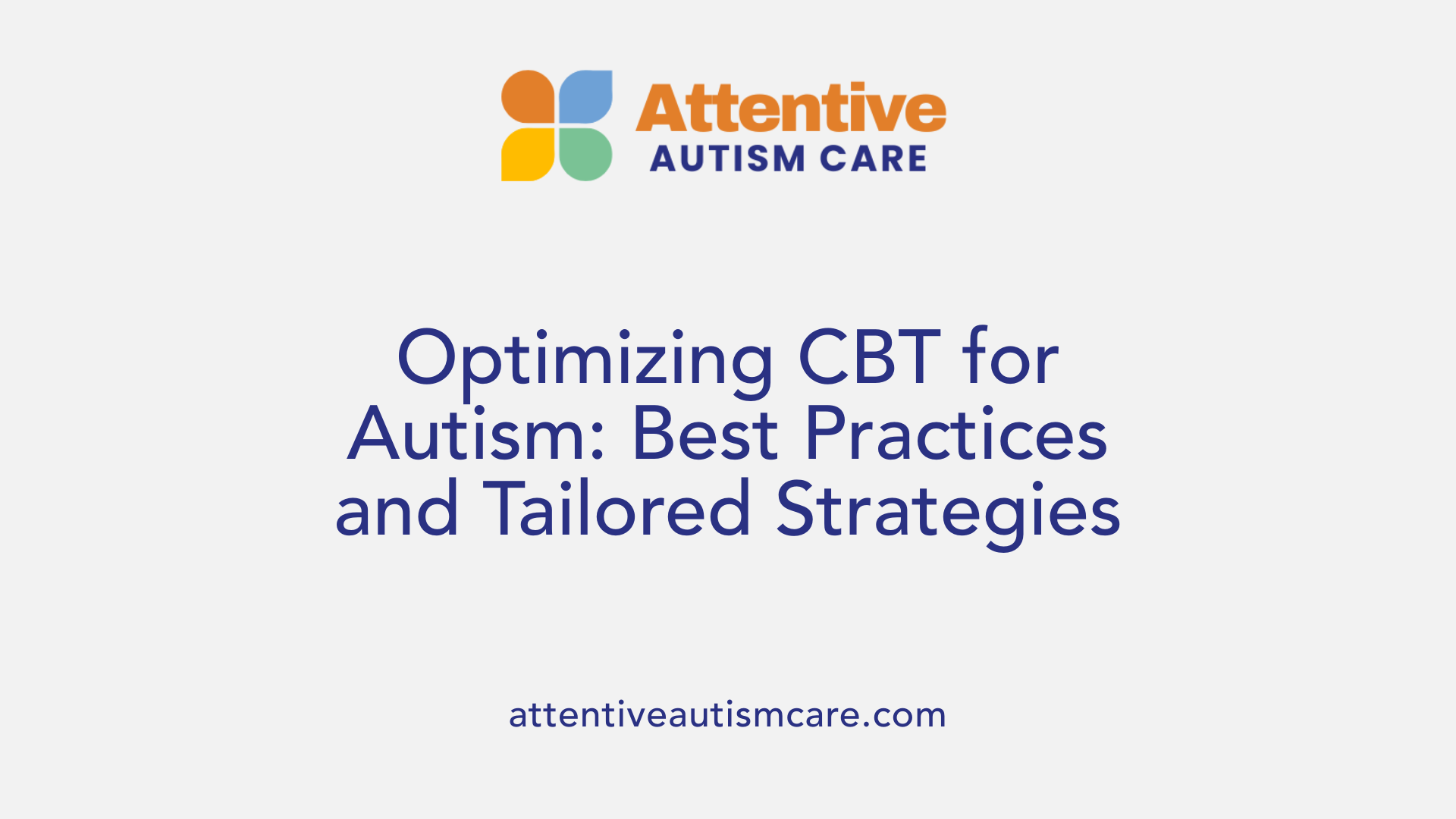 Optimizing CBT for Autism: Best Practices and Tailored Strategies