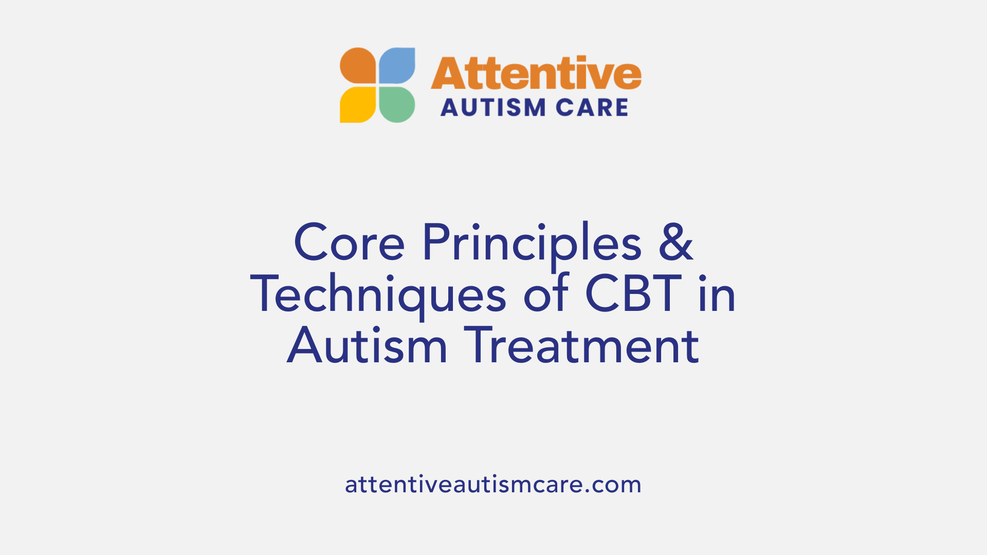 Core Principles &amp; Techniques of CBT in Autism Treatment