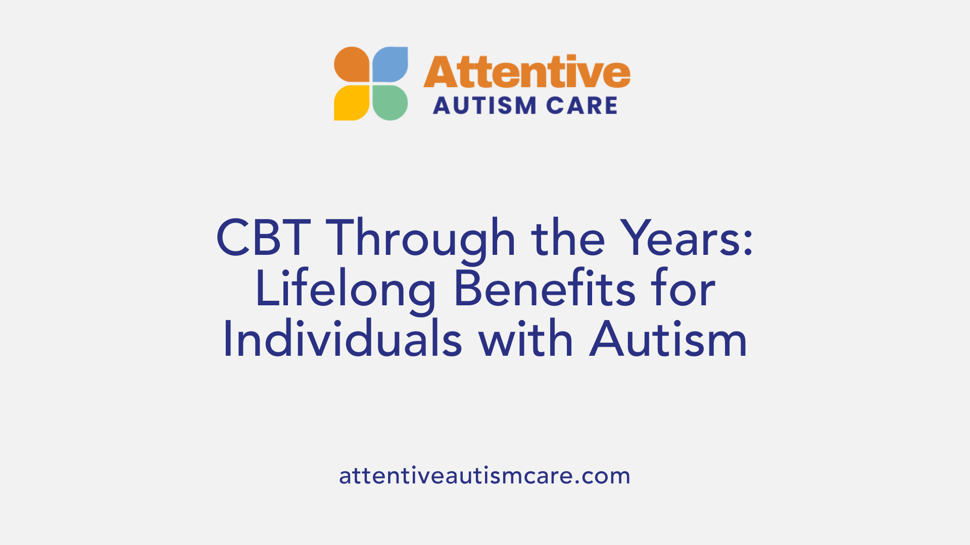 CBT Through the Years: Lifelong Benefits for Individuals with Autism